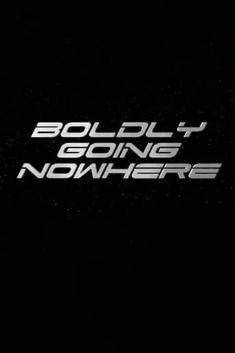 Boldly Going Nowhere TV series poster - Rated 7/10