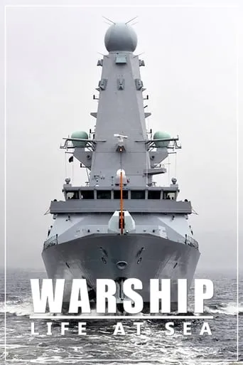 Warship: Life at Sea TV series poster - Rated 6.7/10
