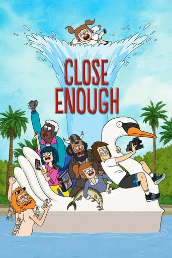 Close Enough TV series poster - Rated 8/10