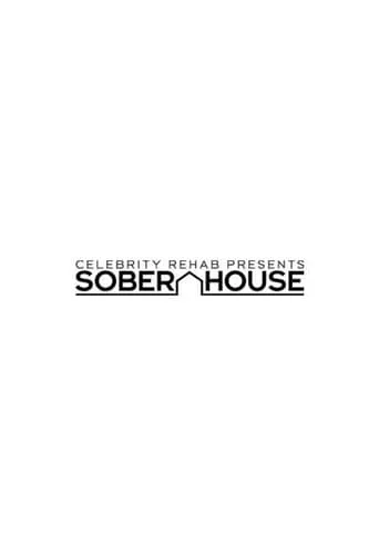 Celebrity Rehab Presents Sober House TV series poster - Rated 6/10
