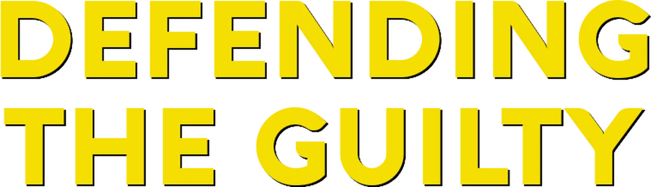 Defending the Guilty