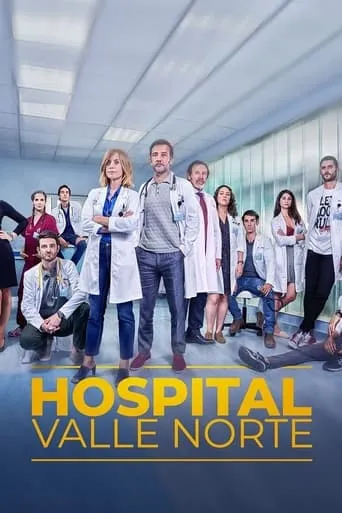 Hospital Valle Norte TV series poster - Rated 5.5/10