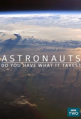 Astronauts: Do You Have What It Takes? TV series poster - Rated 6/10