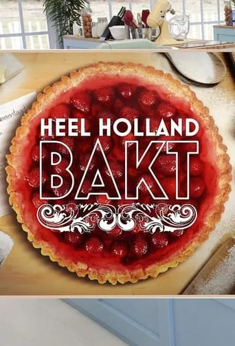 Heel Holland Bakt TV series poster - Rated 10/10