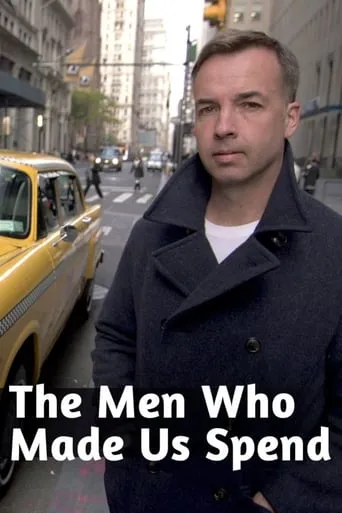 The Men Who Made Us Spend TV series poster - Rated 8/10