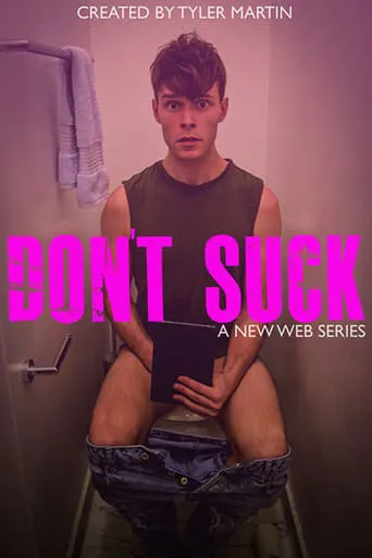 Don't Suck TV series poster - Rated 6/10