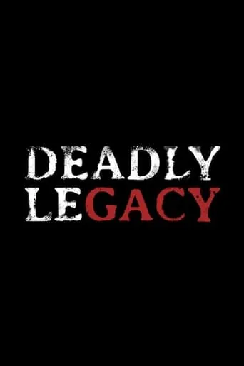 Deadly Legacy TV series poster - Rated 6/10