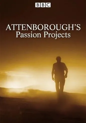 Attenborough's Passion Projects TV series poster - Rated 7/10