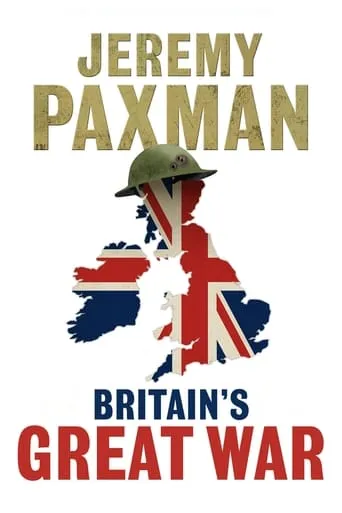Britain's Great War TV series poster - Rated 8/10