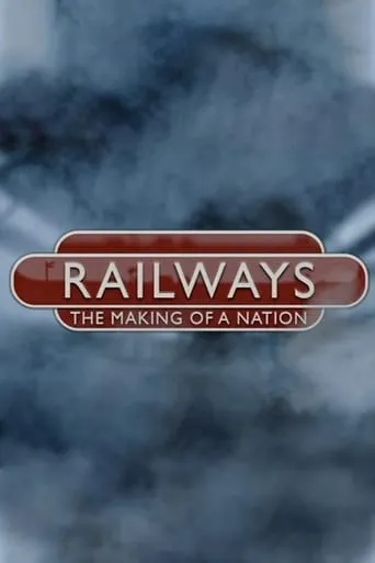 Railways: The Making of a Nation TV series poster - Rated 8/10