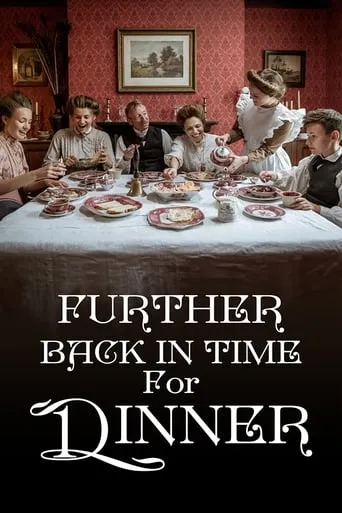 Further Back in Time for Dinner TV series poster - Rated 8/10