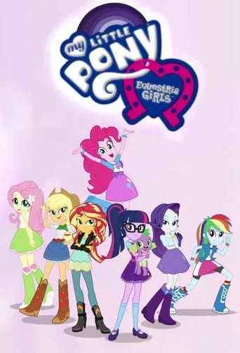 My Little Pony: Equestria Girls - Better Together TV series poster - Rated 7.952/10