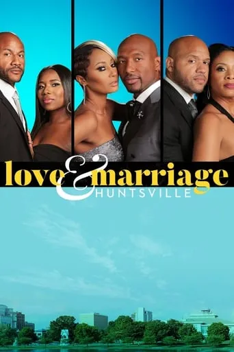 Love & Marriage Huntsville TV series poster - Rated 8.2/10