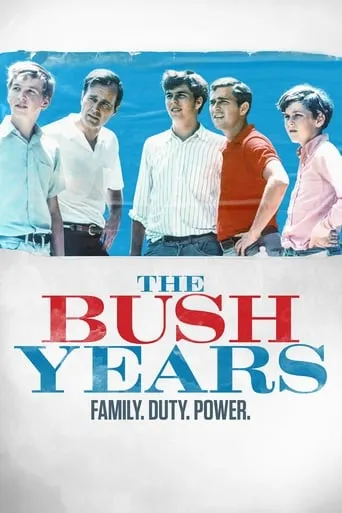 The Bush Years: Family, Duty, Power TV series poster - Rated 6.7/10