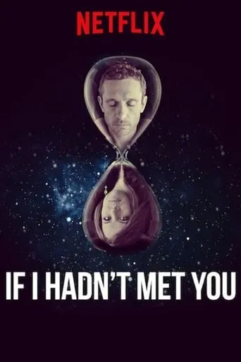 If I Hadn't Met You TV series poster - Rated 6.7/10