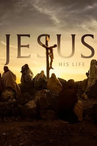 Jesus: His Life TV series poster - Rated 7.632/10