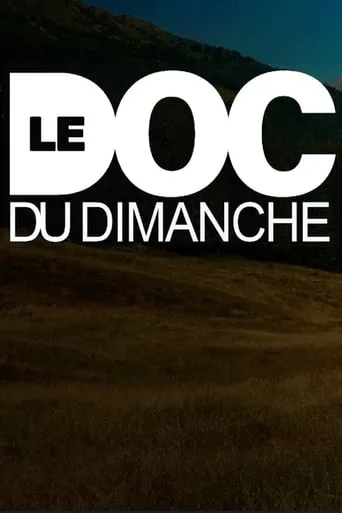 Le Doc du dimanche TV series poster - Rated 5.667/10