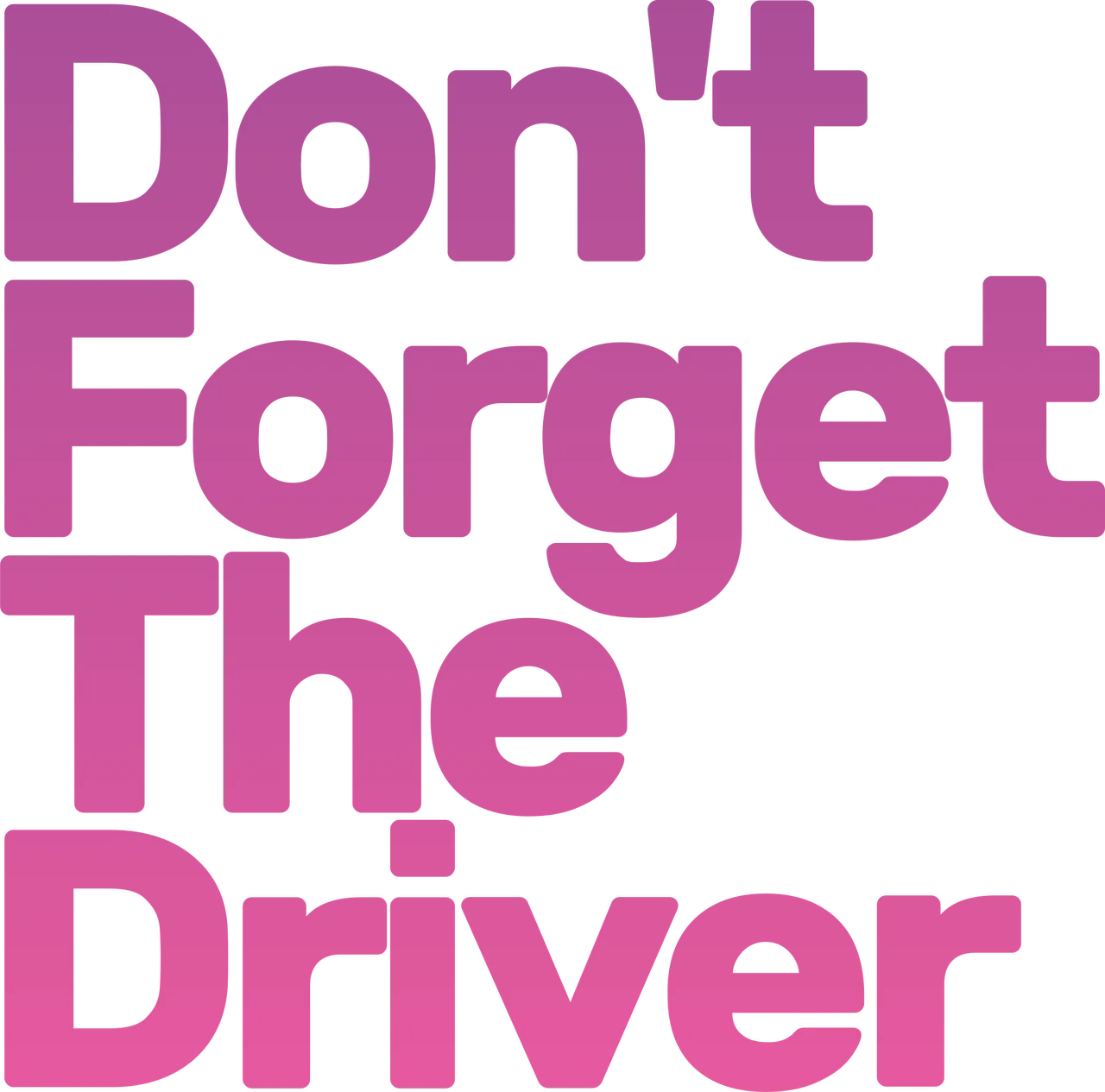 Don't Forget the Driver
