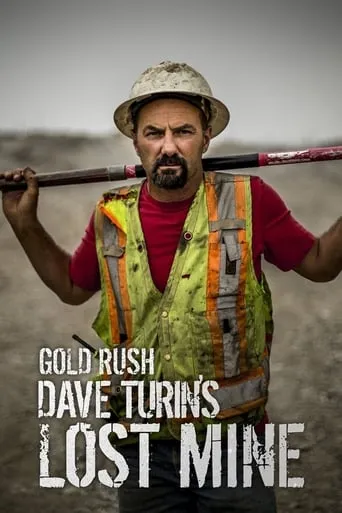 Gold Rush: Dave Turin's Lost Mine TV series poster - Rated 8.2/10