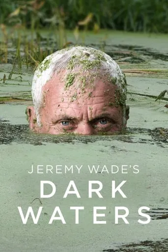 Jeremy Wade's Dark Waters TV series poster - Rated 6.7/10