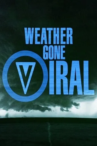Weather Gone Viral TV series poster - Rated 7/10