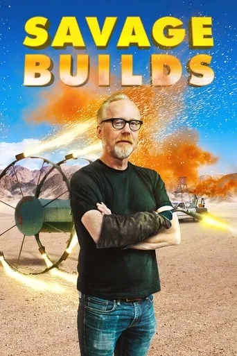 Savage Builds TV series poster - Rated 7/10