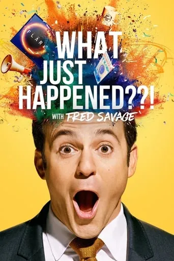 What Just Happened??! with Fred Savage TV series poster - Rated 5/10
