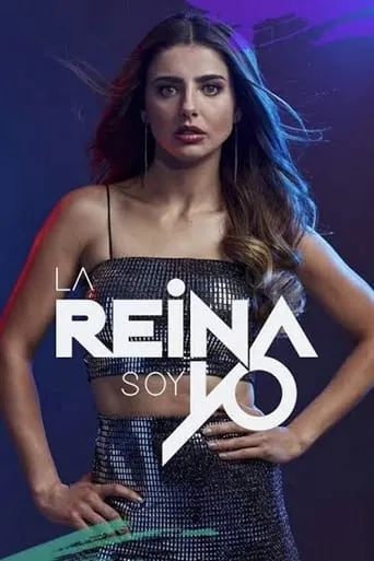 La Reina Soy Yo TV series poster - Rated 7.35/10