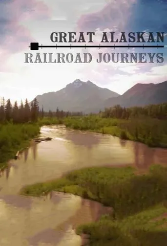 Great Alaskan Railroad Journeys TV series poster - Rated 5/10
