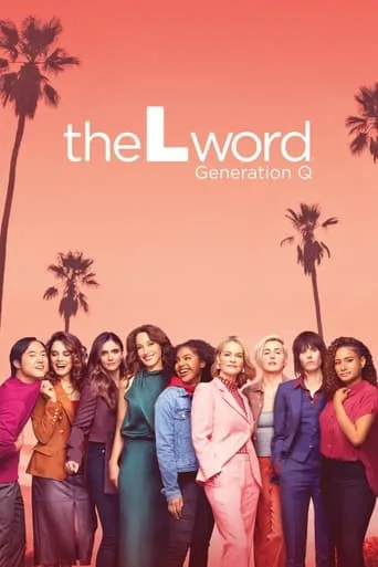 The L Word: Generation Q TV series poster - Rated 7.6/10