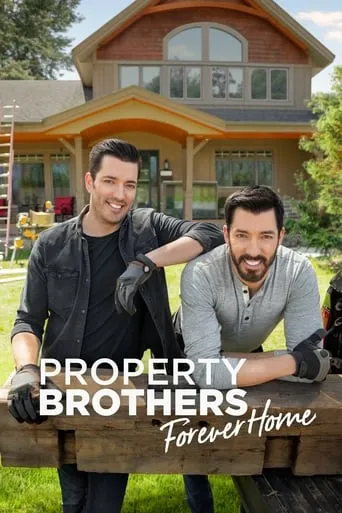 Property Brothers: Forever Home TV series poster - Rated 7.6/10