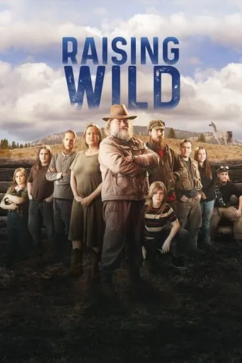 Raising Wild TV series poster - Rated 10/10