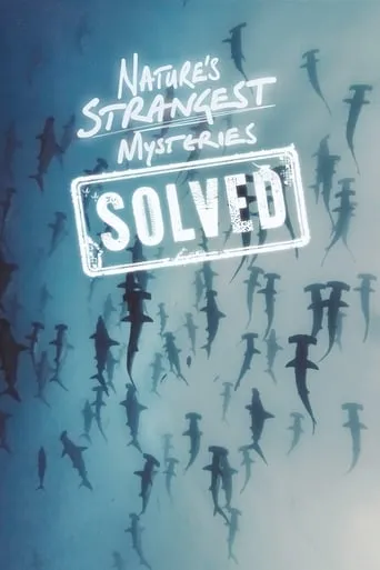 Nature's Strangest Mysteries: Solved TV series poster - Rated 9/10