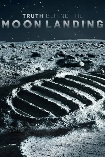 Truth Behind the Moon Landing TV series poster - Rated 6.3/10
