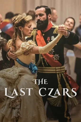 The Last Czars TV series poster - Rated 7.3/10