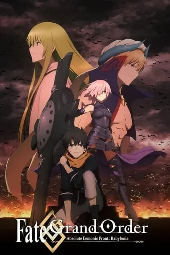 Fate/Grand Order Absolute Demonic Front: Babylonia TV series poster - Rated 7.9/10