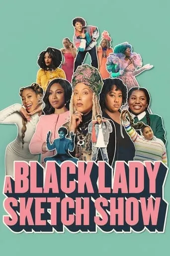 A Black Lady Sketch Show TV series poster - Rated 7.2/10