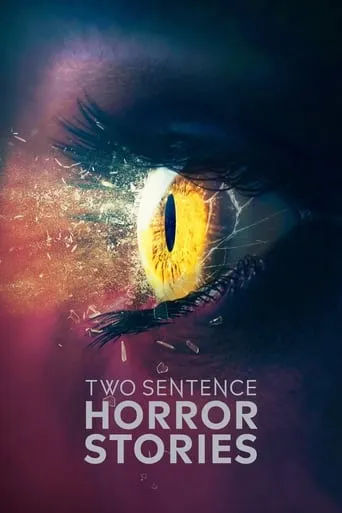 Two Sentence Horror Stories TV series poster - Rated 5.8/10