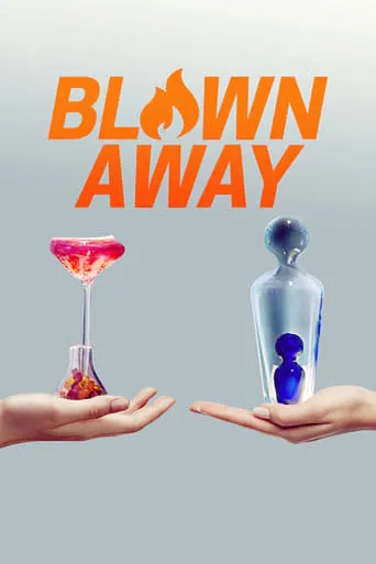 Blown Away TV series poster - Rated 7/10
