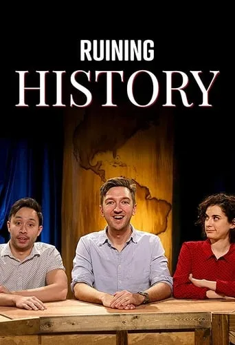 Ruining History TV series poster - Rated 7/10