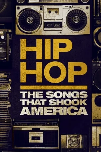 Hip Hop: The Songs That Shook America TV series poster - Rated 8/10