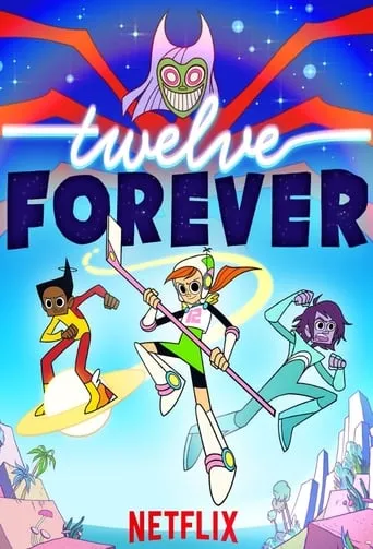 Twelve Forever TV series poster - Rated 7/10
