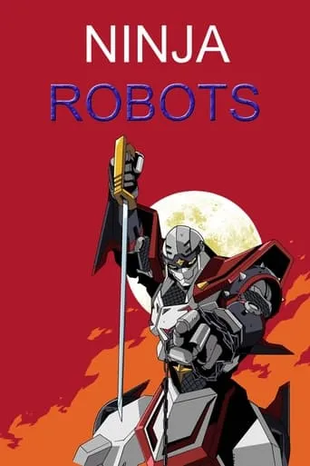 Ninja Robots TV series poster - Rated 7/10