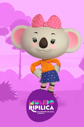 Mundo Ripilica: As Aventuras de Lilica, a Coala TV series poster - Rated 10/10