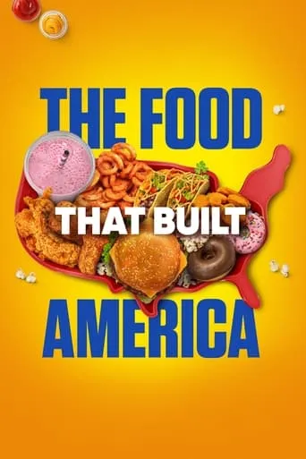 The Food That Built America TV series poster - Rated 7.8/10
