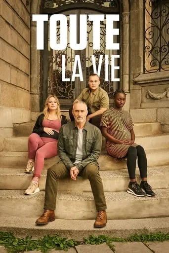 Toute la vie TV series poster - Rated 8.5/10