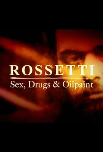 Rossetti: sex drugs and oil paint TV series poster - Rated 7/10