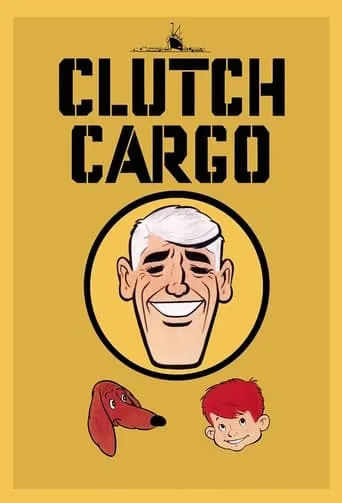 Clutch Cargo TV series poster - Rated 3.5/10