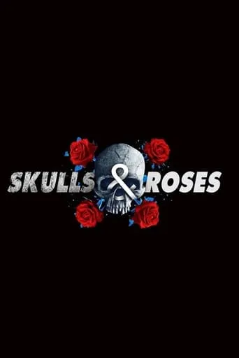 Skulls & Roses TV series poster - Rated 5/10