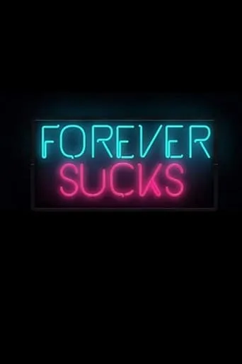 Forever Sucks TV series poster - Rated 8/10